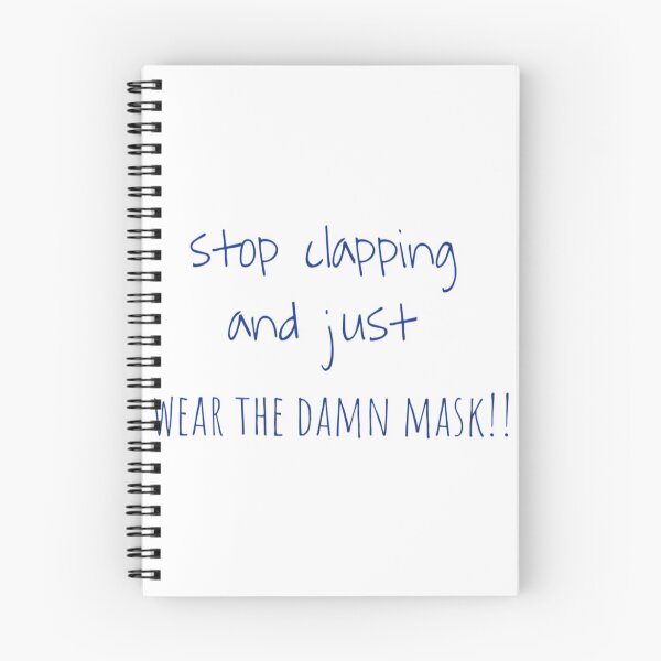 Item preview, Stop clapping and just wear the damn mask!!  designed and sold by Pittstop.