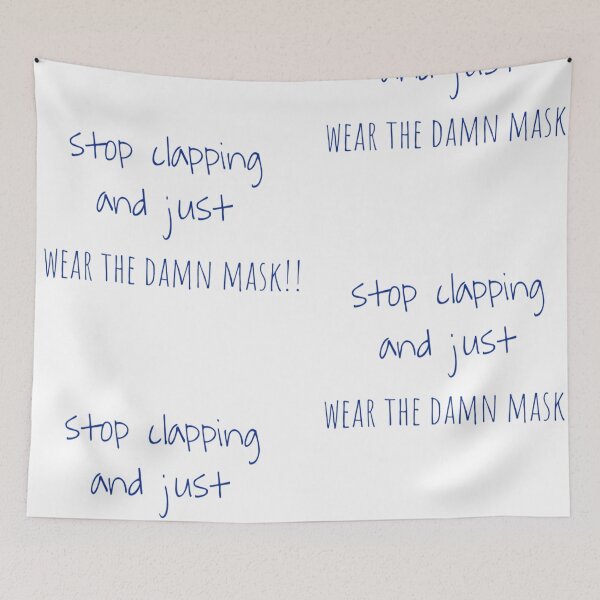 Item preview, Stop clapping and just wear the damn mask!!  designed and sold by Pittstop.