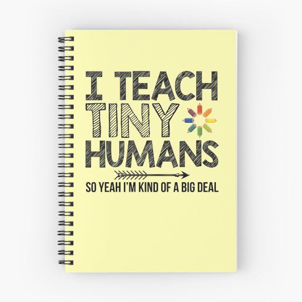 Item preview, I Teach Tiny Humans So Yeah I'm Kind Of A Big Deal designed and sold by kamrankhan.