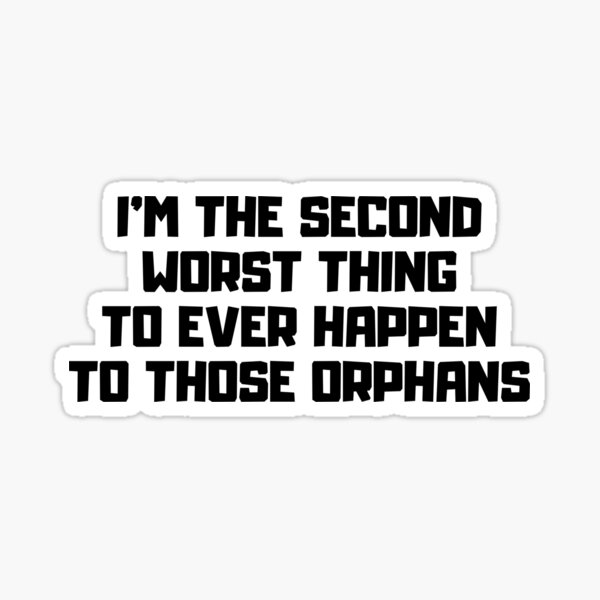I'm the Second Worst Thing to Ever Happen to Those Orphans, technoblade Sticker