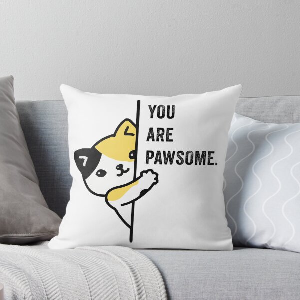Item preview, You Are Pawsome cat designed and sold by Ashi17.