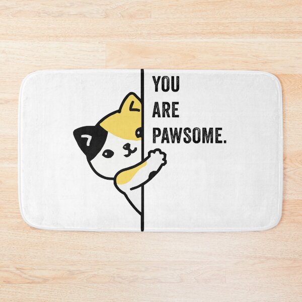 Item preview, You Are Pawsome cat designed and sold by Ashi17.