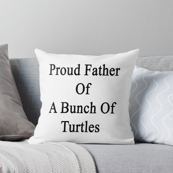 Item preview, Proud Father Of A Bunch Of Turtles  designed and sold by supernova23.