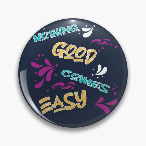 Item preview, Nothing Good Comes Easy : good vibes designed and sold by MyliaHamor.