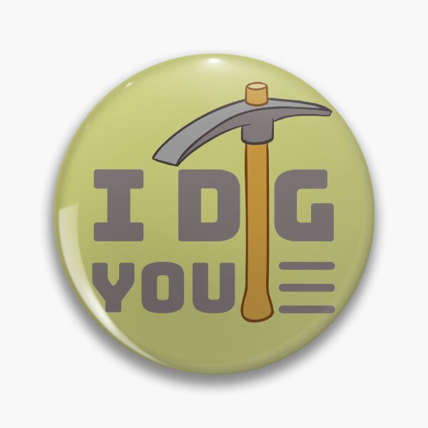 Item preview, I dig you - pickaxe design designed and sold by DrawingBoard.