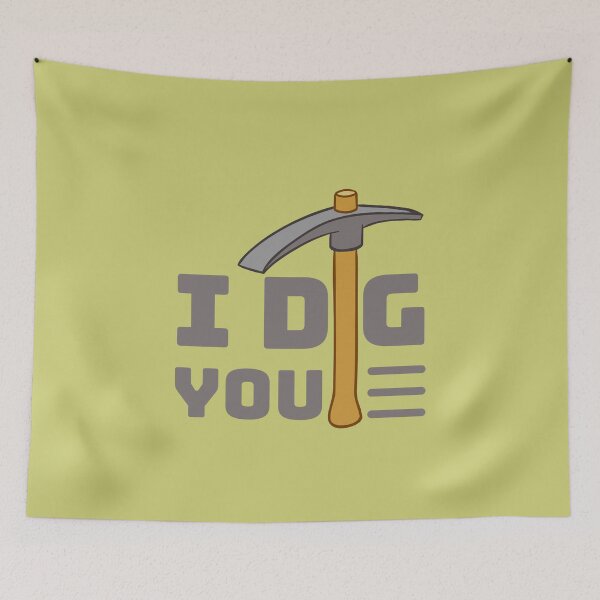 Item preview, I dig you - pickaxe design designed and sold by DrawingBoard.