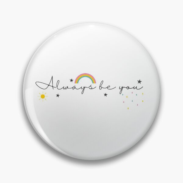 Item preview, always be you designed and sold by RachRulu.
