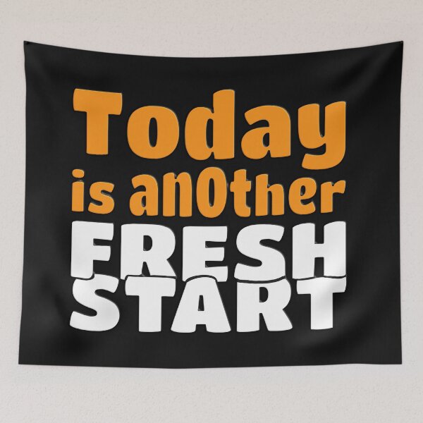 Item preview, TODAY IS ANOTHER FRESH START - WONDERFUL POSITIVE MOTIVATIONAL AND INSPIRATIONAL QUOTE designed and sold by Ralek.
