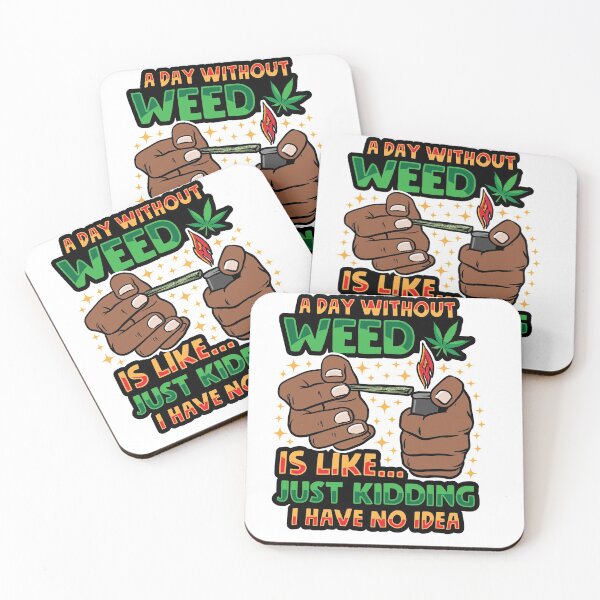 Item preview, A DAY WITHOUT WEED IS LIKE...Quote designed and sold by GanjaGrip.