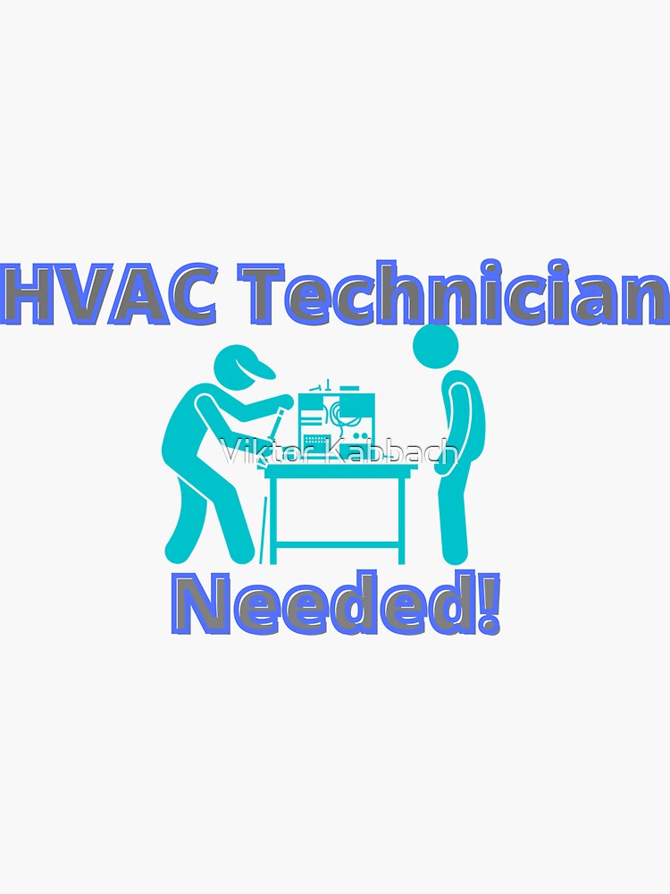 "HVAC Technician Needed!" Sticker for Sale by Said1998 Redbubble