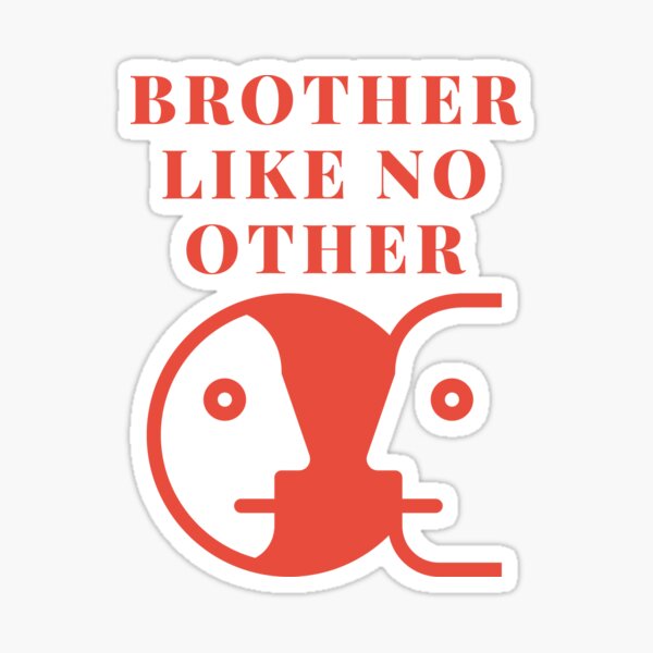 Brother Like No Other Sticker