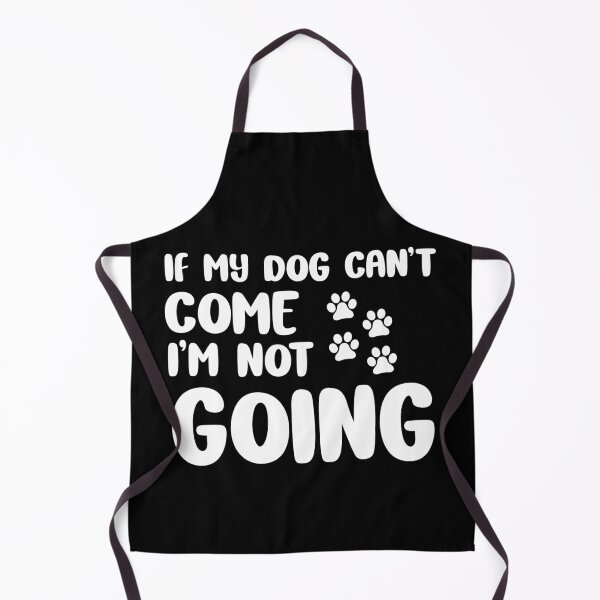 Item preview, If my Dog Can't Come I am Not Going Funny Dog Lover Gift designed and sold by xtocky.