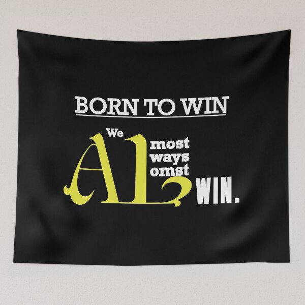 Item preview, We Almost Always Almost Win, Born To Win designed and sold by magicos1.