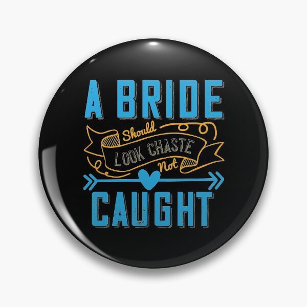 Item preview, Bride Should Look Chaste Not Caught designed and sold by teamph.