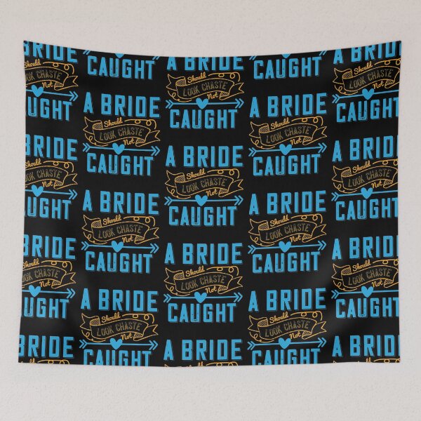 Item preview, Bride Should Look Chaste Not Caught designed and sold by teamph.