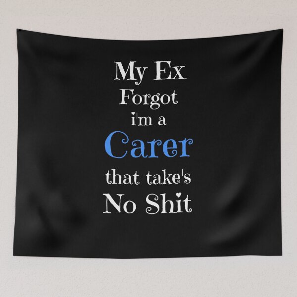 Item preview, My Ex Forgot i'm a Carer That Takes No Shit, Anti Valentines Gifts designed and sold by fra02.
