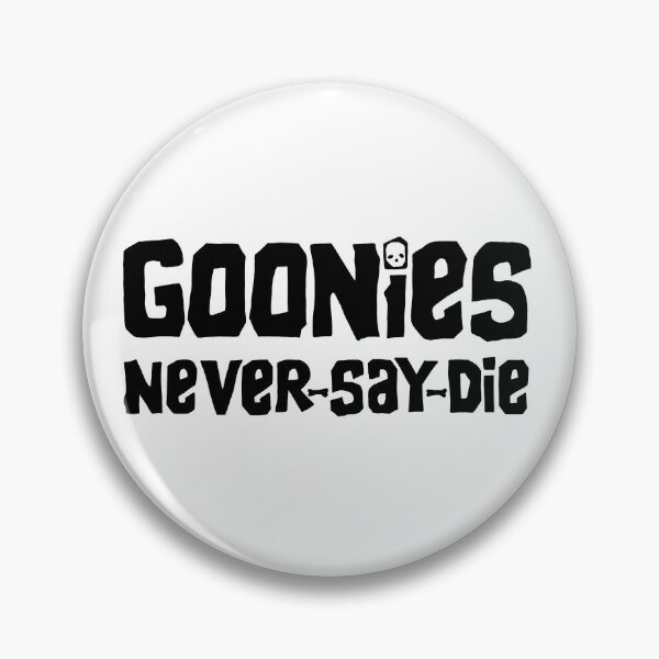 Item preview, goonies never say die designed and sold by kristinspencer.