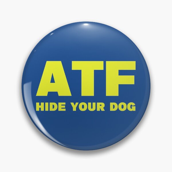 Item preview, ATF Hide Your Dog Funny designed and sold by JBDeszigns.
