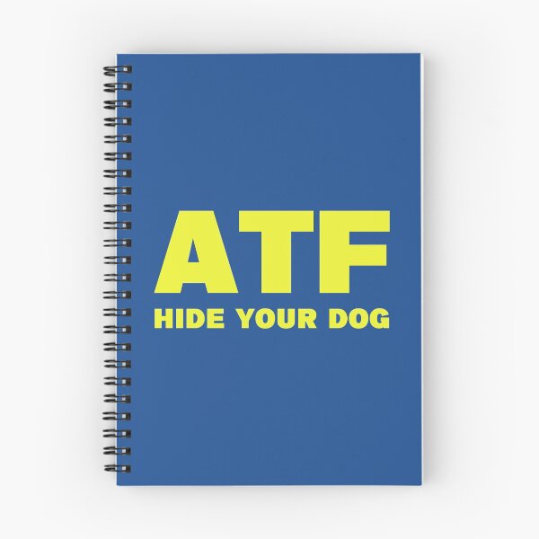 Item preview, ATF Hide Your Dog Funny designed and sold by JBDeszigns.