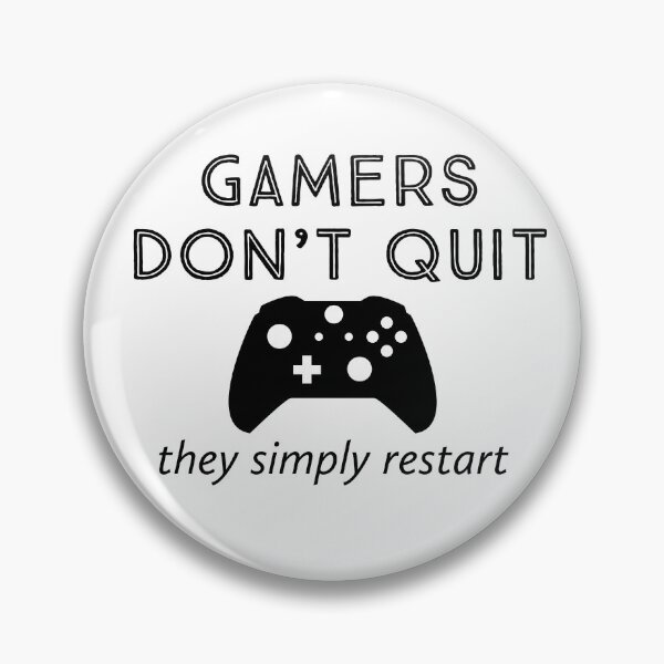 Item preview, Gamers don't quit designed and sold by Gingatoo.