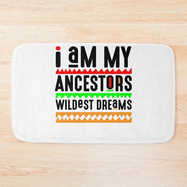Item preview, I am my ancestors wildest dreams  designed and sold by mermaidselina.