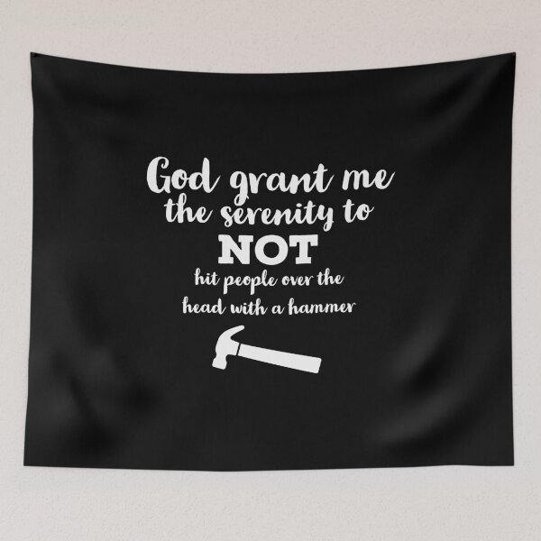 Item preview, God grant me... a hammer designed and sold by Gingatoo.