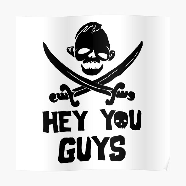 Hey You Guys Wall Art Redbubble