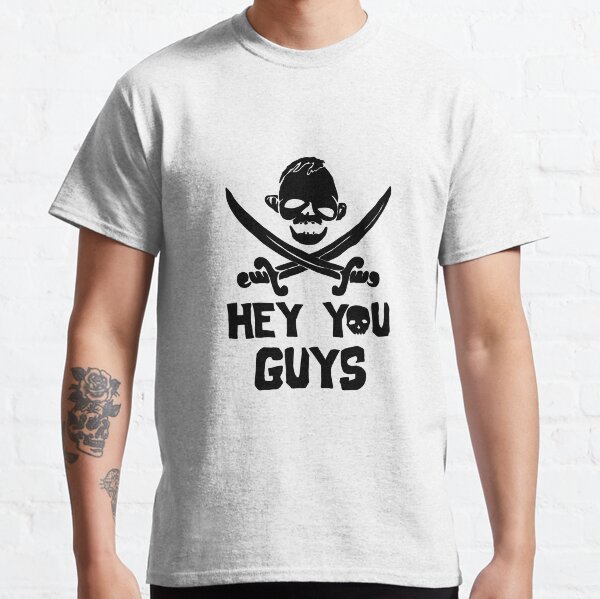Hey You Guys T Shirts Redbubble