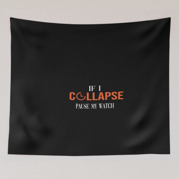 Item preview, f If I Collapse Pause My Watch designed and sold by MANARCHAIBI2001.