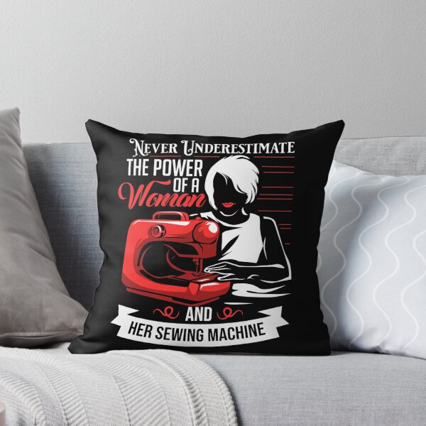 Item preview, Never Underestimate The Power Of A Woman With A Sewing Machine designed and sold by Charles Brian.