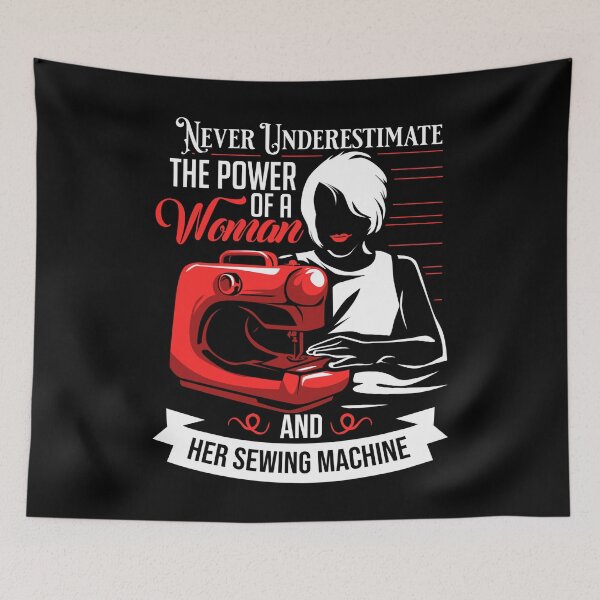 Item preview, Never Underestimate The Power Of A Woman With A Sewing Machine designed and sold by Charles Brian.