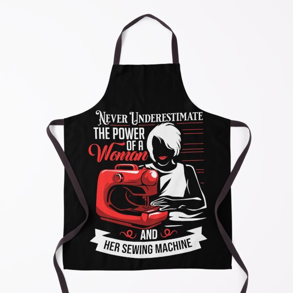 Item preview, Never Underestimate The Power Of A Woman With A Sewing Machine designed and sold by Charles Brian.