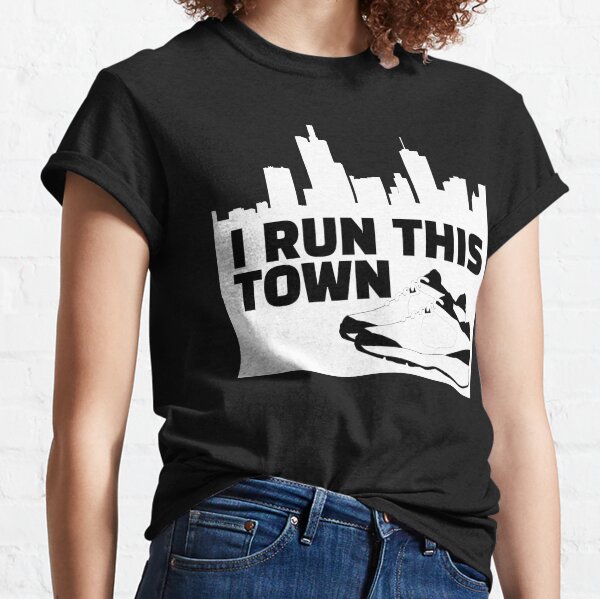 We run this town hot sale shirt