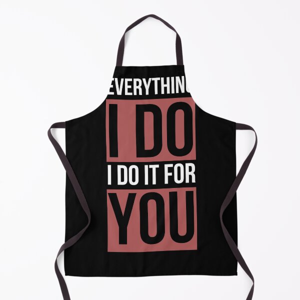 Item preview, Everything I do I do it for you designed and sold by SourPlum.