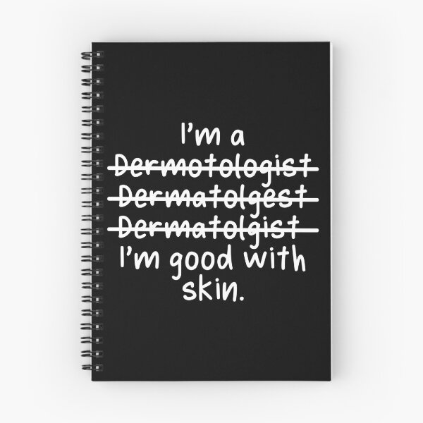 Item preview, I'm a Dermatologist, I'm good with skin - Misspelled designed and sold by livegood.