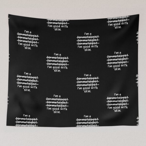 Item preview, I'm a Dermatologist, I'm good with skin - Misspelled designed and sold by livegood.