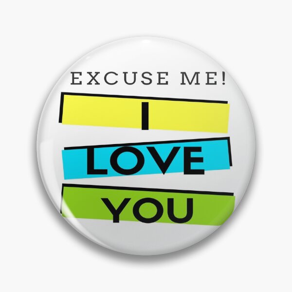 Item preview, Excuse Me I Love You designed and sold by mewsis.