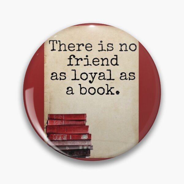 Item preview, There is no friend as loyal as a book, Ernest Hemingway designed and sold by Pelikancrazy.