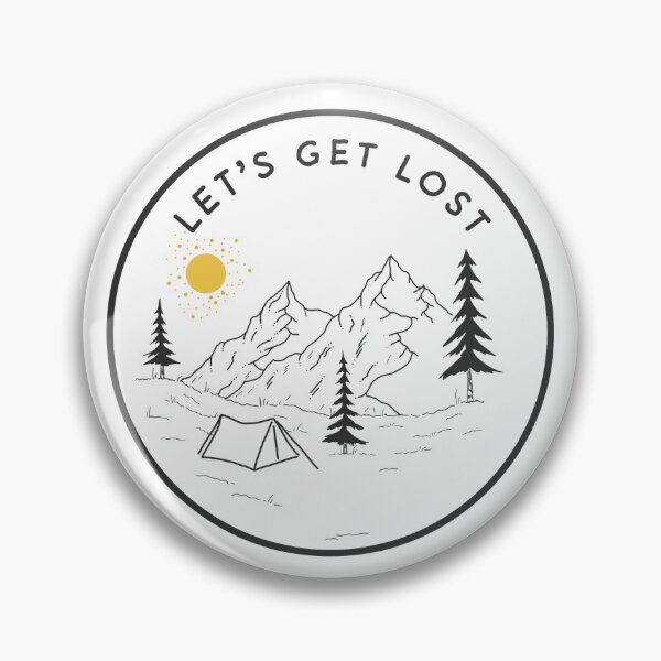 Item preview, Let's get Lost Badge designed and sold by Sarahsawatsky.