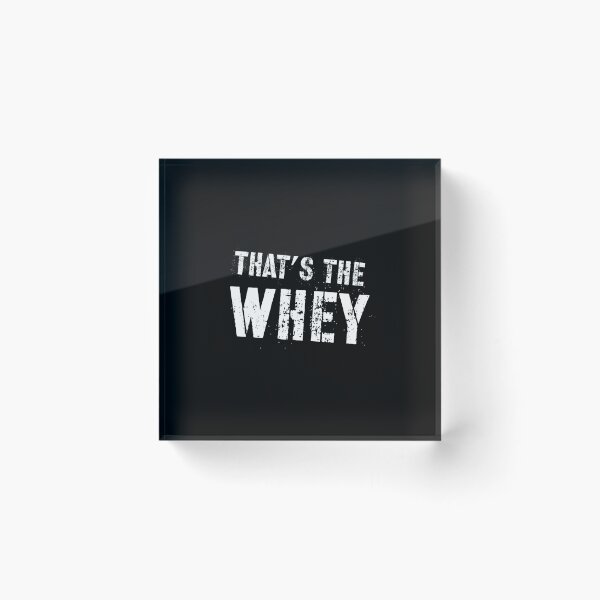 Item preview, Thats The Whey designed and sold by ArqDezines.