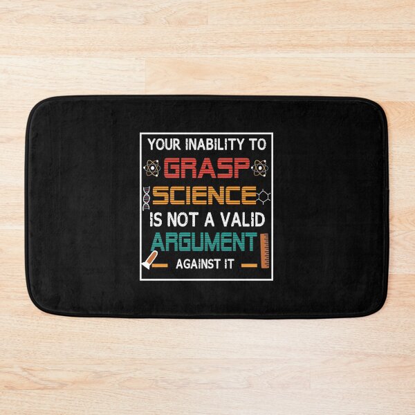Item preview, Your Inability To Grasp Science Is Not A Valid Argument Against It - Science saying gift - funny quotes for science - Funny Gift Ideas designed and sold by biigshow.