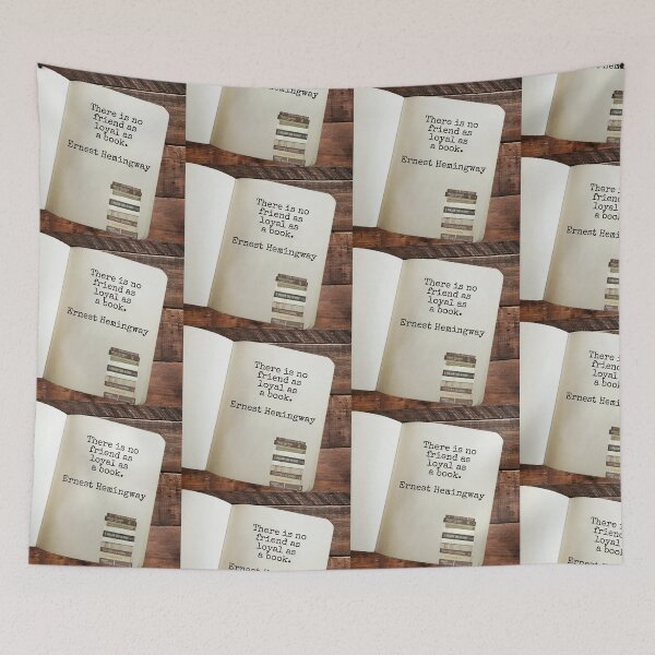Item preview, There is no friend as loyal as a book, Ernest Hemingway designed and sold by Pelikancrazy.