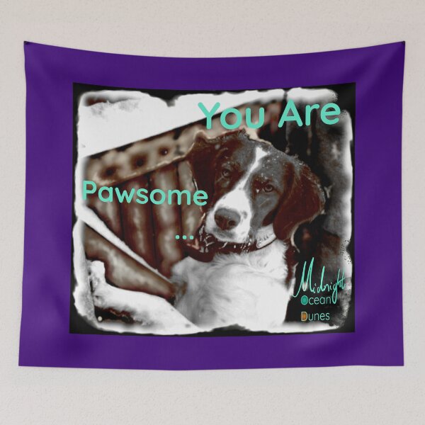 Item preview, You Are Pawsome... (Toby) designed and sold by Yannn.