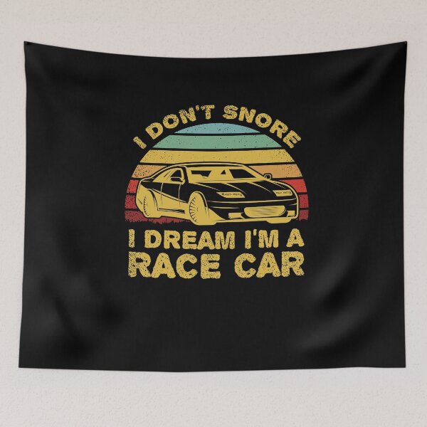 Item preview, I Don't Snore I Dream I'm A Race Car designed and sold by sesa10.