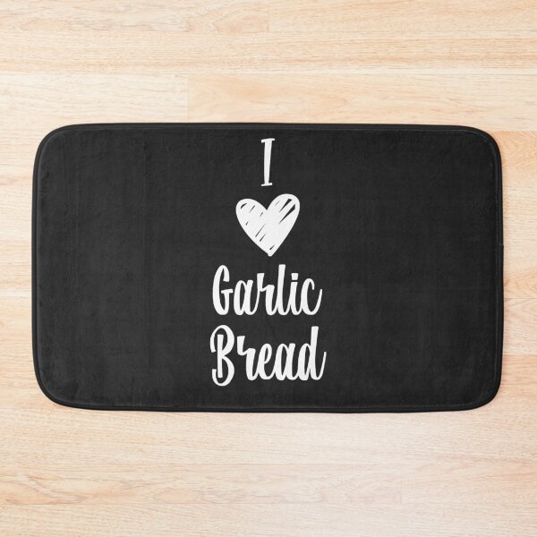 Item preview, I Love Garlic Bread designed and sold by EricJP.