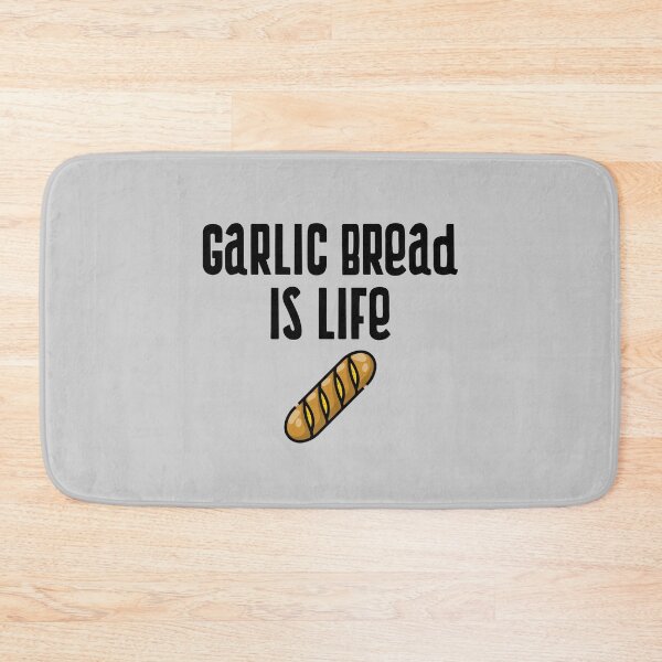 Item preview, Garlic Bread Is Life designed and sold by EricJP.