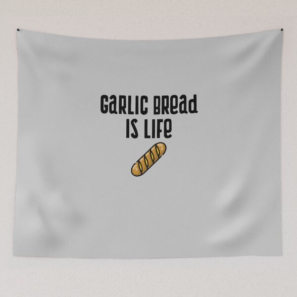 Item preview, Garlic Bread Is Life designed and sold by EricJP.