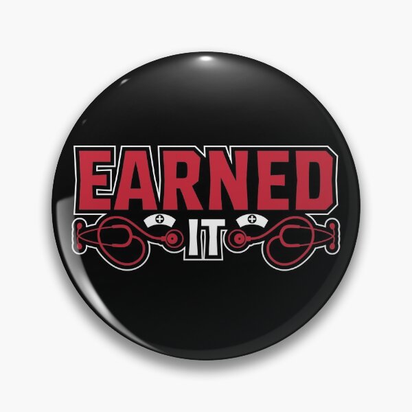 Item preview, Earned It - Nursing Design designed and sold by ReneeMichaelLLC.