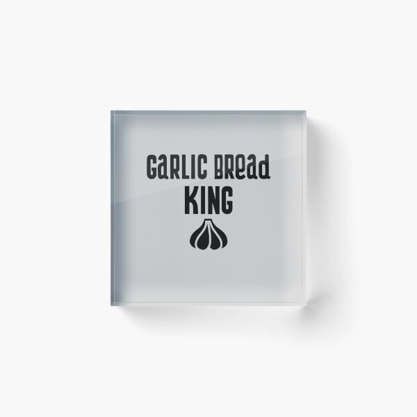 Item preview, Garlic Bread King designed and sold by EricJP.