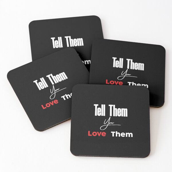Item preview, Tell Them You Love Them designed and sold by magicos1.